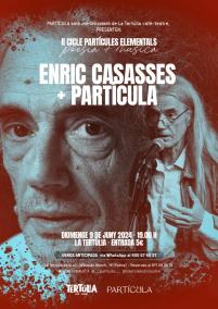 Imatge del cartell de l'actuació d'Enric Casasses en el marc del cicle 'Partícules Elementals'.