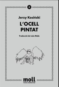 Imatge de la portada de llibre ‘L’ocell pintat’ de Jerzy Kosinski, publicat per Nova Editorial Moll.