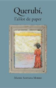 Portada del llibre ‘Querubí, l’al·lot de paper’ de Manel Santana.