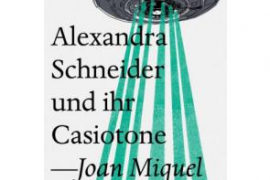 Joan Miquel Oliver publica 'Alexandra Schneider und ihr Casiotone'