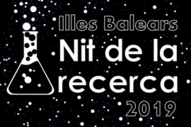 La Nit de la Recerca 2019, una oportunitat per a mostrar a la societat la investigació que es fa a la UIB