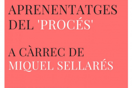 Miquel Sellarés tractarà els 'aprenentatges del procés' aquest dijous a Can Alcover