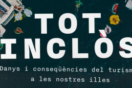 'El documental' del Canal 33 estrena 'Tot inclòs: danys i conseqüències del turisme a les nostres illes'