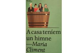 'A casa teníem un himne' de Maria Climent, la ressenya d'aquesta setmana de Pere Joan Martorell