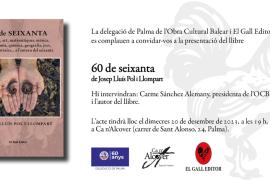 Presentació del llibre ‘60 de SEIXANTA’ de Josep Lluís Pol i Llompart a Can Alcover