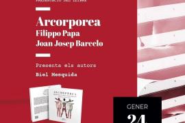'Arcorporea', de Filippo Papa i Joan Josep Barceló, es presenta a Embat Llibres, Palma
