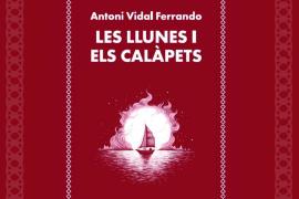 Quaranta personalitats de la cultura de les Balears avalen l’edició commemorativa de ‘Les llunes i els calàpets’, d’Antoni Vidal Ferrando