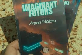 'Imaginant futurs', el nou llibre de «ciència-ficció de proximitat» d'Aman Nòlem