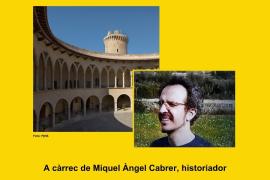 'El castell de Bellver, la culminació d’arquitectura civil a la Corona de Mallorca', a càrrec de l'historiador Miquel Àngel Cabrer, a Can Lliro