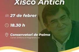 Organitzen un acte d'homenatge a Xisco Antich a Palma