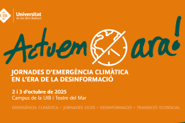 La UIB organitza un debat sobre l’emergència climàtica en l'era de la desinformació amb les jornades 'Actuem ara!'
